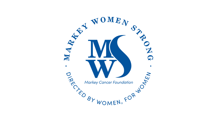 Markey Women Strong — Markey Cancer Foundation, directed by women, for women